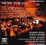 Music for All: Massed Male Voice Choirs - Nigel Ogden (wurlitzer); Bolton (choir, chorus)