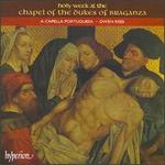 Music for Holy Week at the Chapel of the Dukes of Braganza - A Capella Portuguesa; Frances Kelly (harp); Stephen Farr (organ); Owen Rees (conductor)
