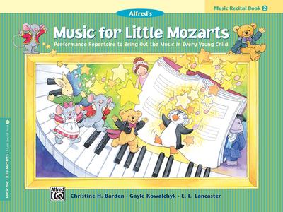 Music for Little Mozarts Recital Book, Bk 2: Performance Repertoire to Bring Out the Music in Every Young Child - Barden, Christine H, and Kowalchyk, Gayle, and Lancaster, E L