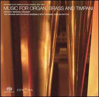Music for Organ, Brass and Timpani [Hybrid SACD] - Anthony Newman (organ); Duncan Patton (tympani [timpani]); Graham Ashton (trumpet); Graham Ashton Brass Ensemble