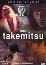 Music for the Movies: Toru Takemitsu - Charlotte Mitchell Zwerin