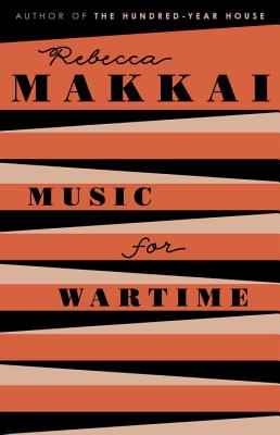 Music for Wartime: Stories - Makkai, Rebecca