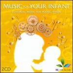 Music for Your Infant: Classical Music for Young Minds
