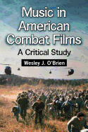 Music in American Combat Films: A Critical Study