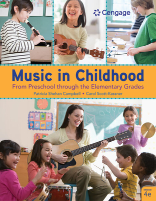 Music in Childhood Enhanced: From Preschool Through the Elementary Grades, Spiral Bound Version - Campbell, Patricia Shehan, and Scott-Kassner, Carol