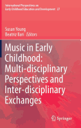 Music in Early Childhood: Multi-Disciplinary Perspectives and Inter-Disciplinary Exchanges