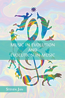 Music in Evolution and Evolution in Music - Jan, Steven