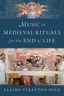 Music in Medieval Rituals for the End of Life - Stratton Hild, Elaine