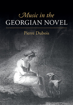 Music in the Georgian Novel - Dubois, Pierre