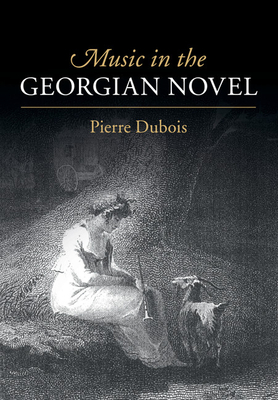 Music in the Georgian Novel - DuBois, Pierre
