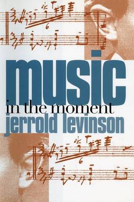 Music in the Moment - Levinson, Jerrold