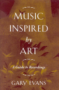 Music Inspired by Art: A Guide to Recordings