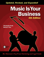 Music Is Your Business: The Musician's FourFront Marketing and Legal Guide