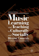 Music Learning and Teaching in Culturally and Socially Diverse Contexts: Implications for Classroom Practice