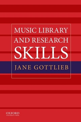 Music Library and Research Skills - Gottlieb, Jane