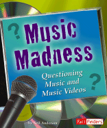 Music Madness: Questioning Music and Music Videos