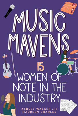 Music Mavens: 15 Women of Note in the Industry - Walker, Ashley, and Charles, Maureen