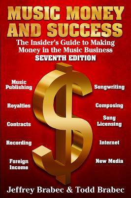 Music, Money, and Success: The Insider's Guide to Making Money in the Music Business - Brabec, Jeffrey, and Brabec, Todd