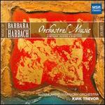 Music of Barbara Harbach, Vol. 1: Orchestral Music - Symphony, Reverie & Rhapsody