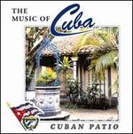 Music of Cuba: Cuban Patio