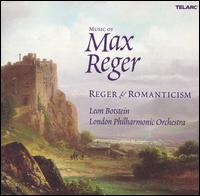 Music of Max Reger: Reger & Romanticism - Catherine Wyn-Rogers (mezzo-soprano); Michael Davis (violin); London Philharmonic Orchestra; Leon Botstein (conductor)