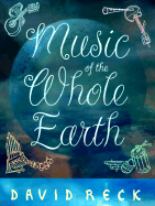 Music of the Whole Earth - Reck, David