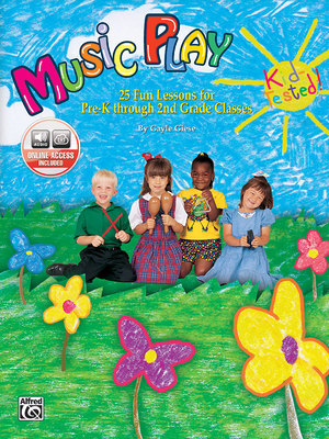 Music Play: 25 Fun Lessons for Pre-K Through 2nd Grade Classes, Book & CD - Giese, Gayle