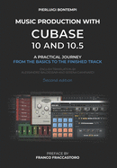 Music Production with Cubase 10 and 10.5: A practical journey from the basics to the finished track