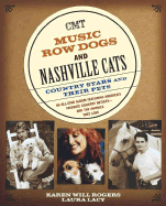 Music Row Dogs & Nashville Cats: Country Stars and Their Pets