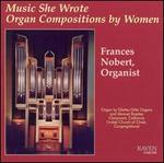 Music She Wrote - Frances Nobert (organ)