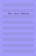 Music Sheet Notebook: Music Manuscript Paper, Staff Paper, Musicians Notebook (Music Composition Books) 5.06 X 7.81 Inches, 100 Pages Soft Violet Cover