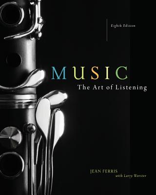 Music: The Art of Listening - Ferris, Jean, and Worster, Larry