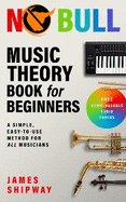 Music Theory Book for Beginners: A Simple, Easy-to-Use Method for All Musicians