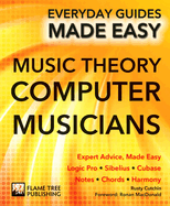 Music Theory for Computer Musicians: Expert Advice, Made Easy