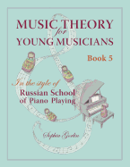 Music Theory for Young Musicians in the Style of Russian School of Piano Playing