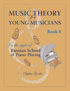 Music Theory for Young Musicians in the Style of Russian School of Piano Playing