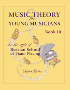 Music Theory for Young Musicians in the Style of Russian School of Piano Playing