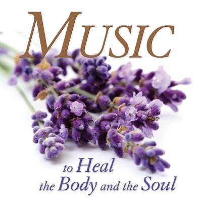 Music to Heal the Body and the Soul - Cohen, Sheldon