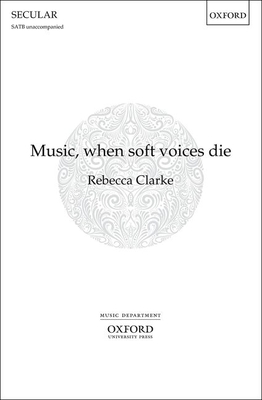 Music, When Soft Voices Die: Vocal Score - Clarke, Rebecca (Composer)