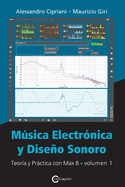 Musica Electronica y Diseno Sonoro - Teoria y Practica con Max 8 - Volumen 1
