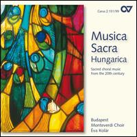 Musica Sacra Hungarica - Budapesti Monteverdi Krus (choir, chorus)