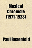 Musical Chronicle (1971-1923) - Rosenfeld, Paul