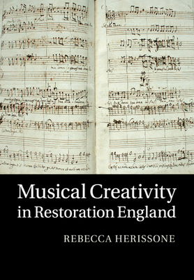 Musical Creativity in Restoration England - Herissone, Rebecca