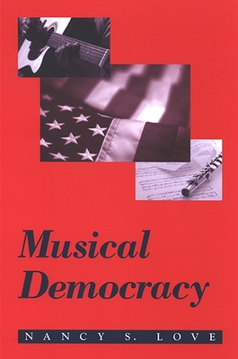 Musical Democracy - Love, Nancy S, Professor