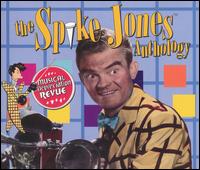 Musical Depreciation Revue: The Spike Jones Anthology - Spike Jones