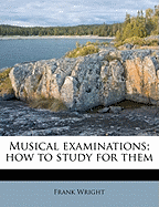 Musical Examinations; How to Study for Them