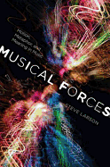 Musical Forces: Motion, Metaphor, and Meaning in Music