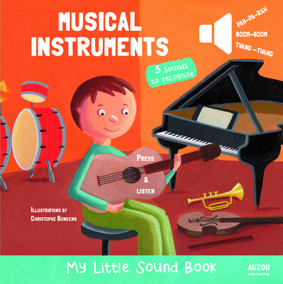 Musical Instruments: My Little Sound Book - Boncens, Christophe