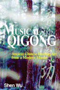 Musical Qigong: Ancient Chinese Healing Art from a Modern Master