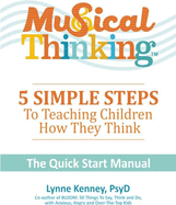 Musical Thinking? 5 Simple Steps to Teaching Kids How They Think: The Quick Start Manual